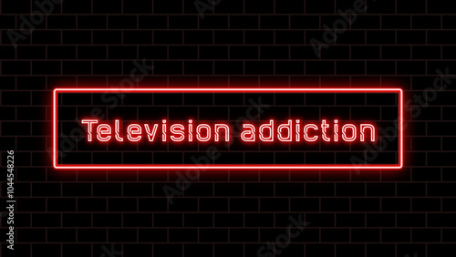 Television addiction のネオン文字