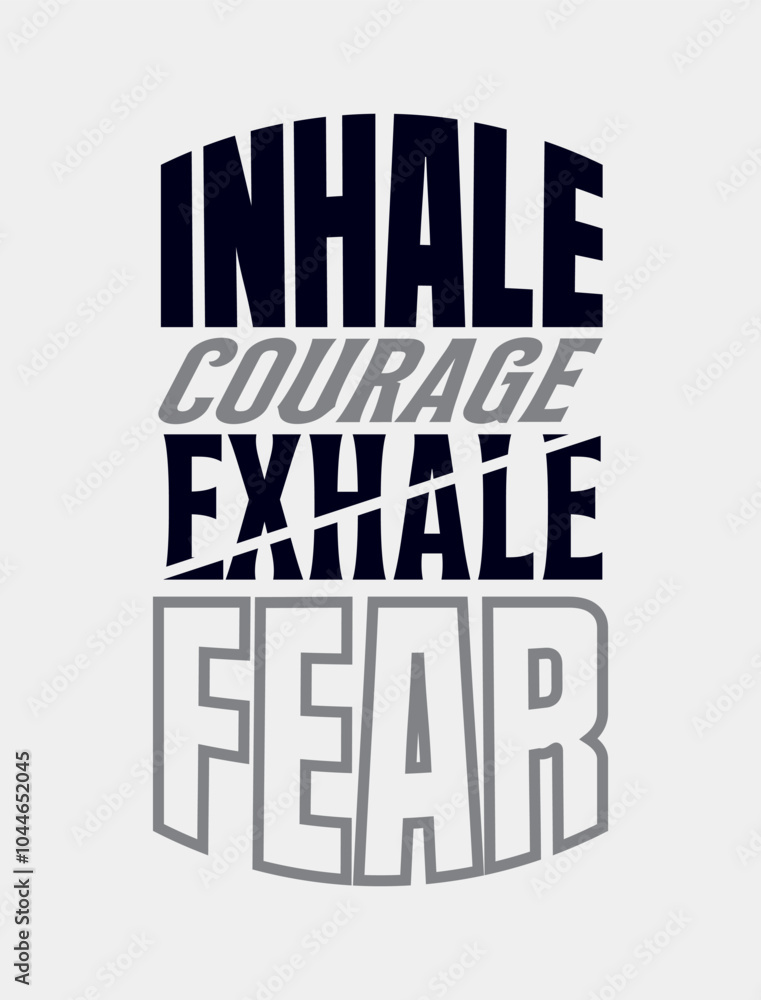 Empowering Vector Illustration: Inhale courage, exhale fear Empowering Vector Illustration: Inhale courage, exhale fear