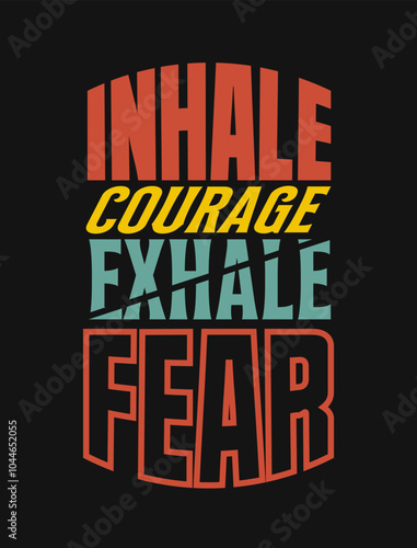 Empowering Vector Illustration: Inhale courage, exhale fear