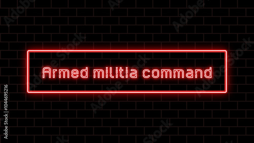 Armed militia command のネオン文字