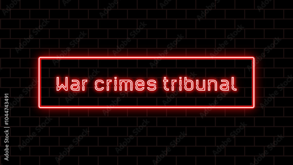 War crimes tribunal のネオン文字 War crimes tribunal のネオン文字
