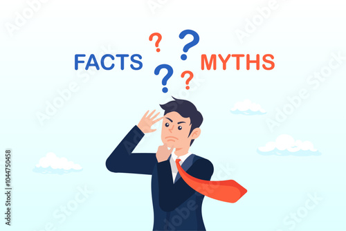 Myths vs Facts, true or false information, fake news or fictional, reality versus mythology knowledge concept, confused and doubtful businessman thinking with curiosity compare between facts or myths