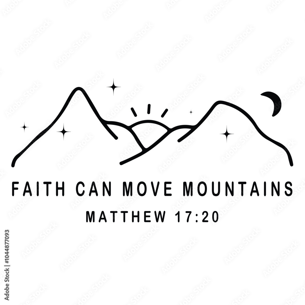 Fototapeta premium Faith Can Move Mountains SVG, Christian SVG, Believe SVG, Faith Svg, Self Love Svg, Religious Svg, Mountain Svg, Proverbs Svg, Cricut SVG