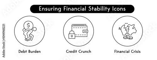 Ensuring Financial Stability Icons: Debt Burden, Credit Crunch, Financial Crisis