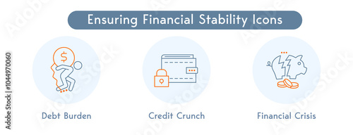 Ensuring Financial Stability Icons: Debt Burden, Credit Crunch, Financial Crisis