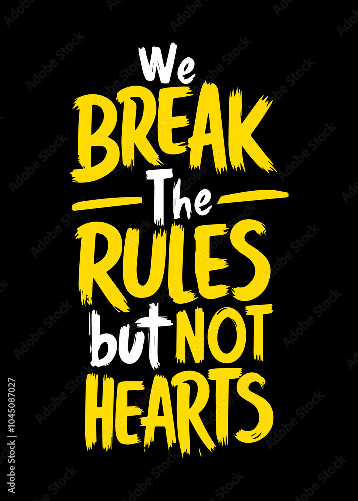Fototapeta premium We-break-the-rules-but-not-hearts