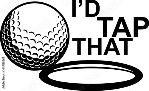 I'd Tap That Funny Golf Ball Cricut and Silhouette SVG file