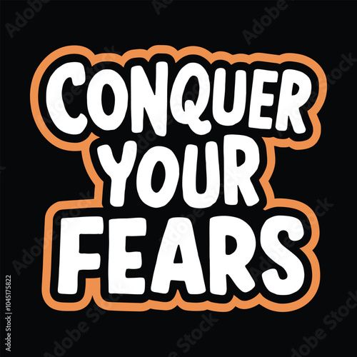 conquer your fears graffiti style motivational and typography t shirt design and vector illustration.