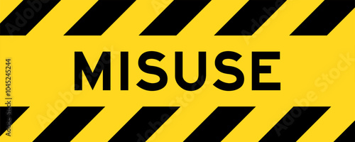 Yellow and black color with line striped label banner with word misuse