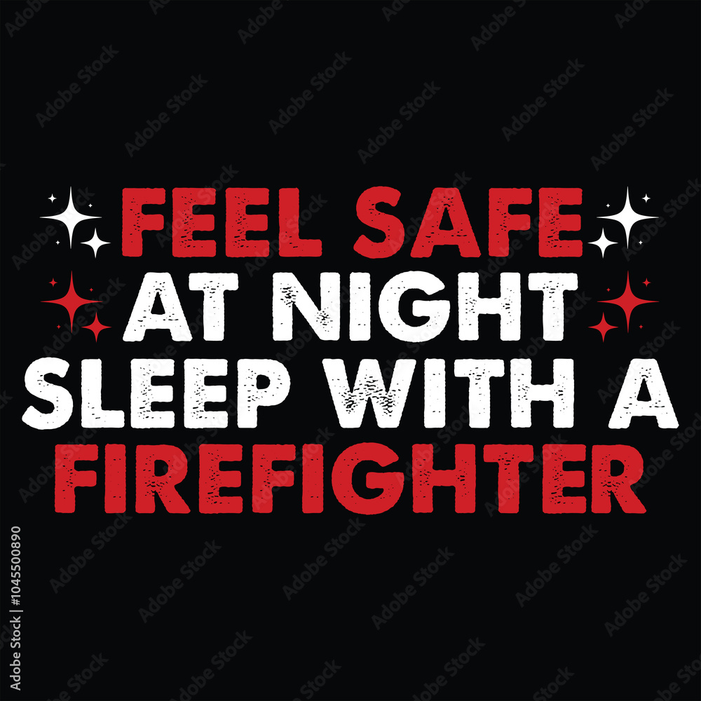 Obraz premium feel safe at night sleep with a firefighter Firefighter Tshirt Design