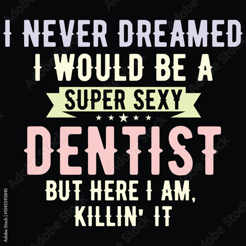 Funny Dentist Humor T-Shirt