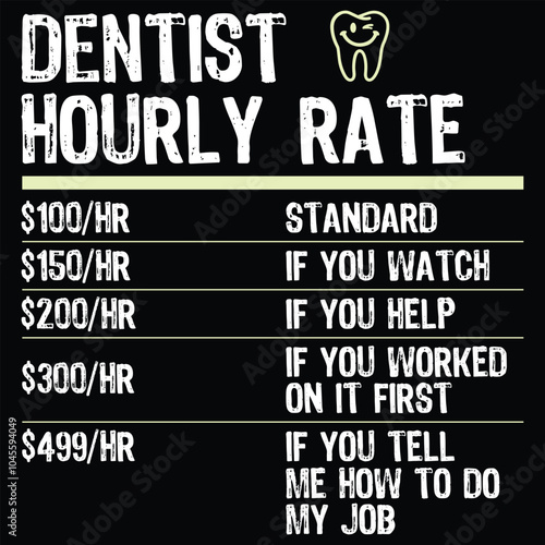 Funny Dentist Hourly Rate Dental Humor Man T-Shirt