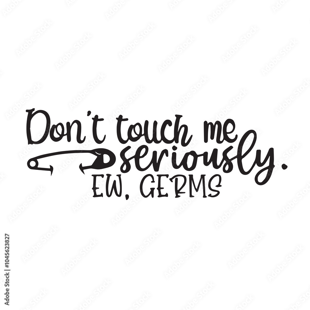 don't touch me seriously background inspirational positive quotes, motivational, typography, lettering design, vector, illustration, sign, text, alphabet, font, decoration, happy, art, love don't touch me seriously background inspirational positive quotes, motivational, typography, lettering design, vector, illustration, sign, text, alphabet, font, decoration, happy, art, love