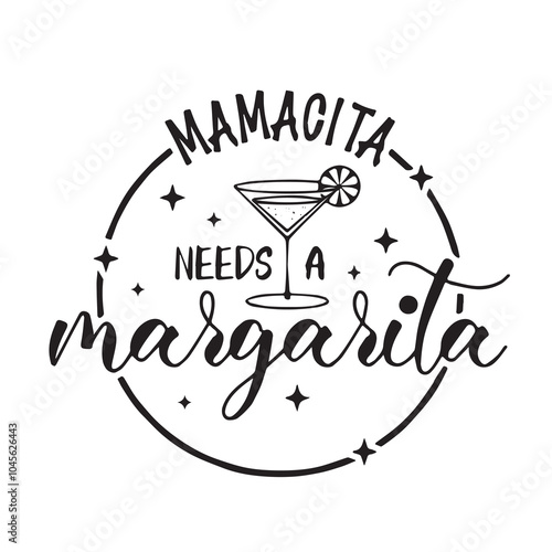 mamacita needs a margarita background inspirational positive quotes, motivational, typography, lettering design