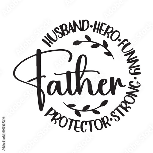 father background inspirational positive quotes, motivational, typography, lettering design, vector, illustration, sign, text, alphabet, font, decoration, happy, art, love