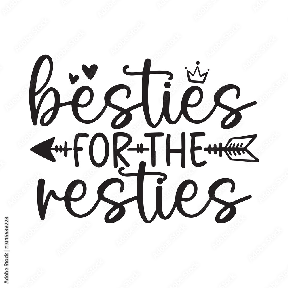 Fototapeta premium besties for the restie background inspirational positive quotes, motivational, typography, lettering design, vector, illustration, sign, text, alphabet, font, decoration, happy, art, love