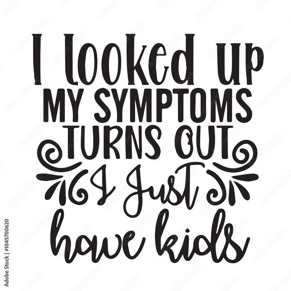 i looked up my symptoms turns out background inspirational positive quotes, motivational, typography, lettering design i looked up my symptoms turns out background inspirational positive quotes, motivational, typography, lettering design