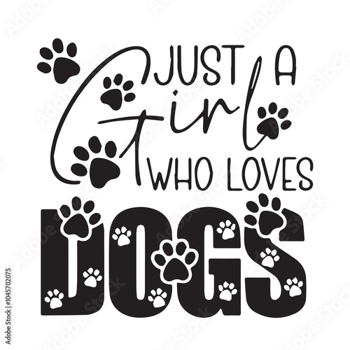 just a gril who loves dogs background inspirational positive quotes, motivational, typography, lettering design