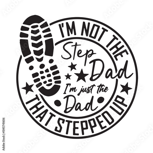 i'm not the step dad logo inspirational positive quotes, motivational, typography, lettering design