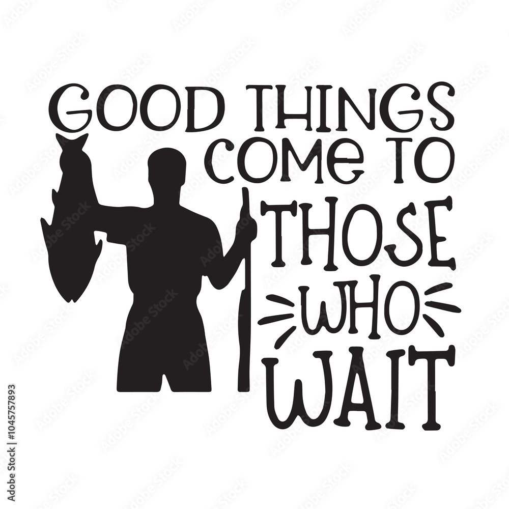 good things come to those who wait logo inspirational positive quotes, motivational, typography, lettering design good things come to those who wait logo inspirational positive quotes, motivational, typography, lettering design