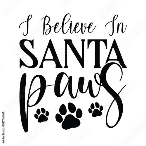 I believe in Santa paws SVG