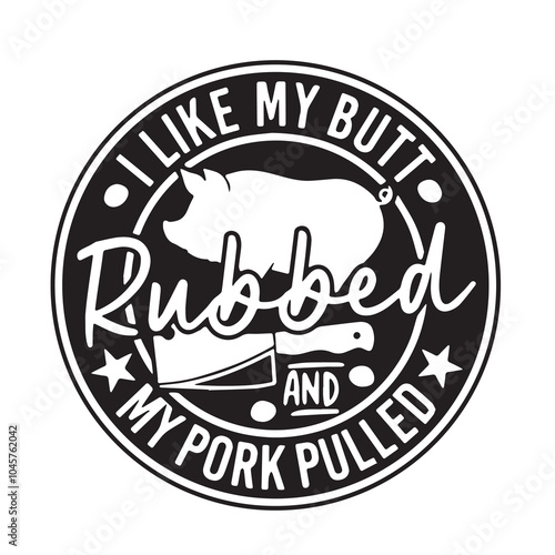i like my butt rubbed and my pork pulled background inspirational positive quotes, motivational, typography, lettering design