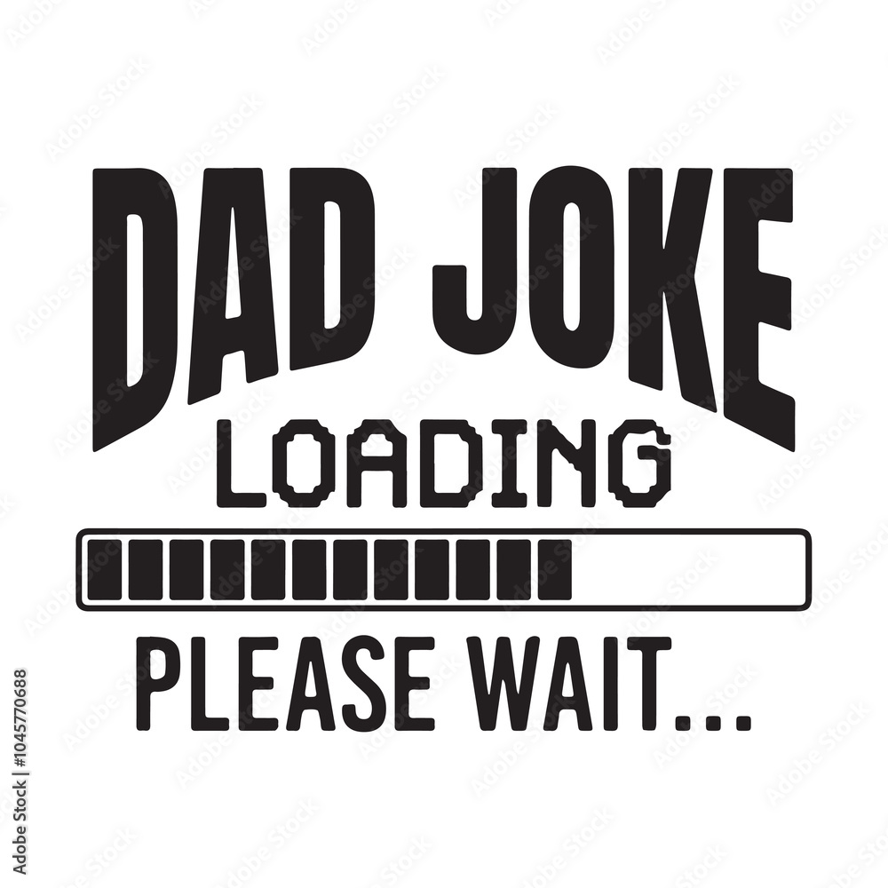 Obraz premium dad joke loading please wait background inspirational positive quotes, motivational, typography, lettering design