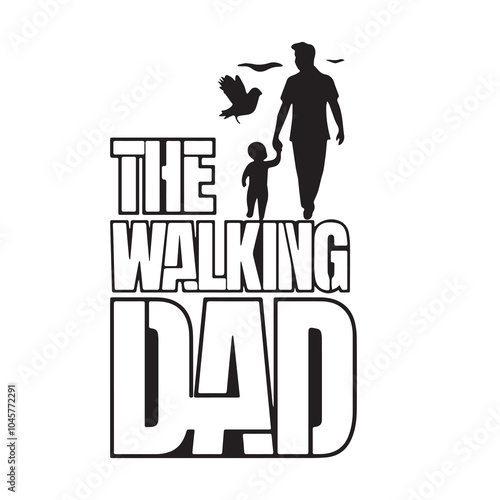 the walking dad logo inspirational positive quotes, motivational, typography, lettering design