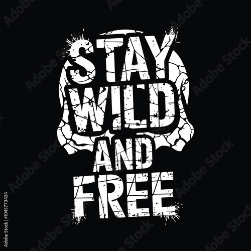 Stay wild and free skull Veteran graphic typography t shirt design 