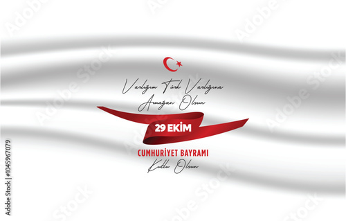 Varlığım Türk Varlığına Armağan Olsun. 29 Ekim Cumhuriyet Bayramı 101. yıl Kutlama tasarımı Translate: May my existence be a gift to the Turkish existence. 29 October Republic Day 101st 