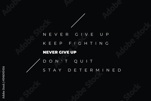 never give up, nothing is impossible typography design