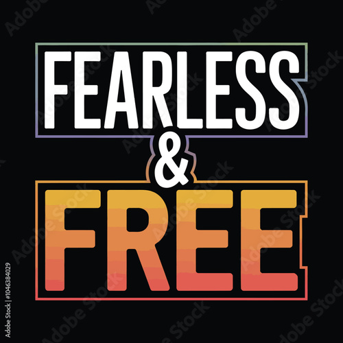 fearless and free motivational and graffiti style typography t shirt design.
