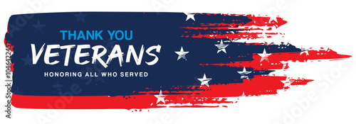 Thank You Veterans, Honoring all who served, 
Veterans day background design for 
Printable cards, Social media banners 
with abstract brush stroke american flag, text 
for November 11, USA