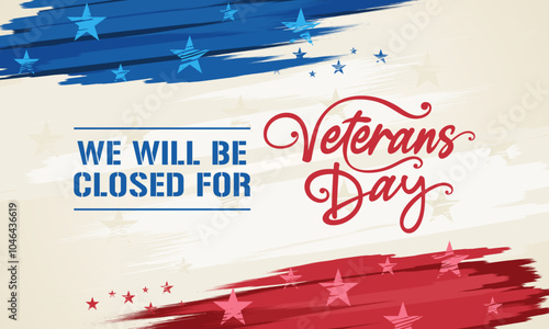 We will be closed for veterans day sign printable 
template vector United States flag abstract 
patriotic border design with blue red brush strokes 
Veterans day background design, USA