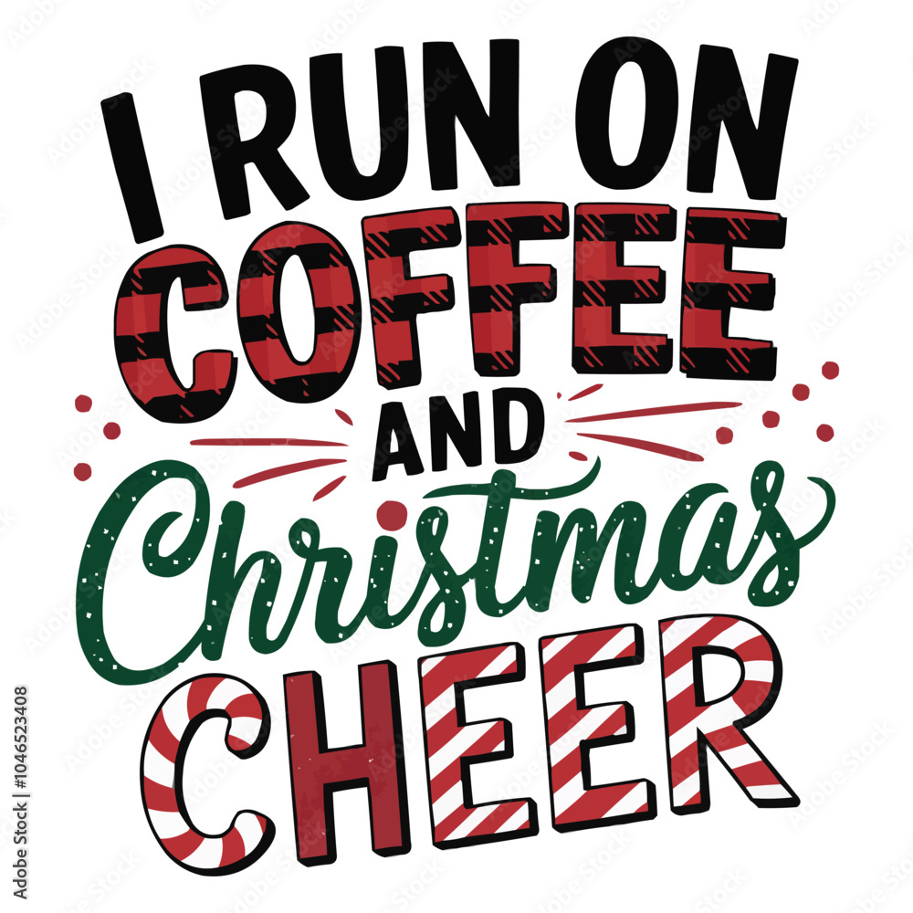 christmas typography tshirt design with phrase I Run on Coffee and Christmas Cheer christmas typography tshirt design with phrase I Run on Coffee and Christmas Cheer