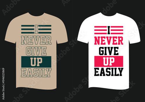 i never give up easily vector design