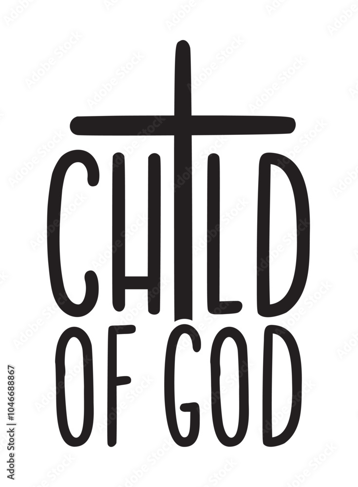 Child of God vector Christian sign, Religious sign, Vector bible verse, Handwritten Christian quote, Christian cross Child of God vector Christian sign, Religious sign, Vector bible verse, Handwritten Christian quote, Christian cross