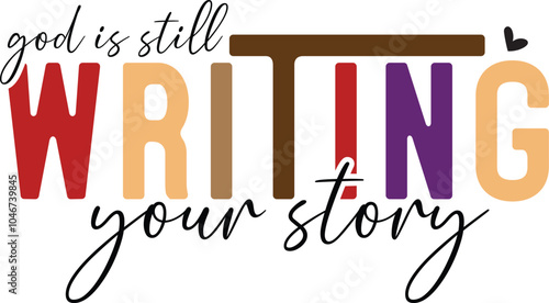 god is still writing your story