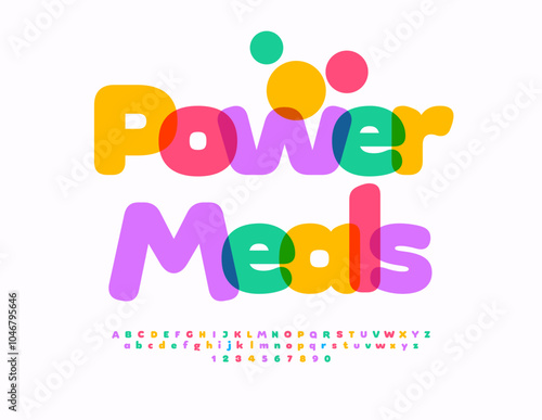 Vector advertising poster Power Meals. Bright Colorful Font. Creative Alphabet Letters and Numbers set.