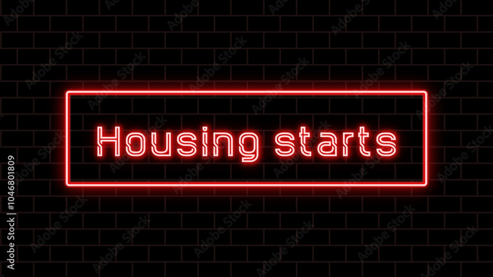 Housing starts のネオン文字 Housing starts のネオン文字