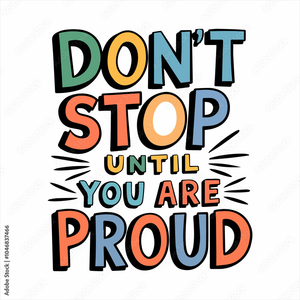 Don't stop until you're proud typography t-shirt Design Don't stop until you're proud typography t-shirt Design