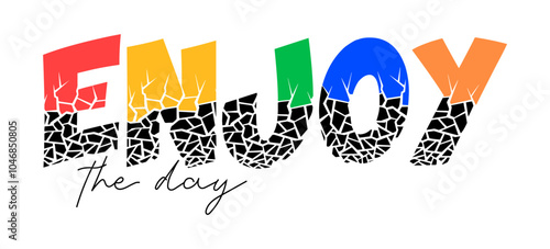 Enjoy the day typography design vector for print t shirt