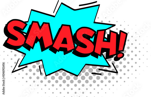 Red word smash bursting out of a turquoise jagged speech bubble on a halftone dotted background expressing crushing or demolishing