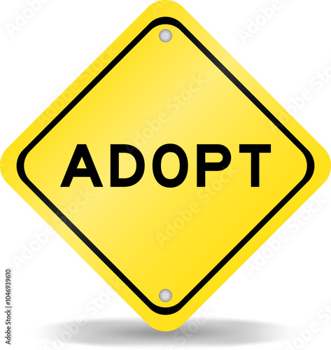Yellow color transportation sign with word adopt on white background