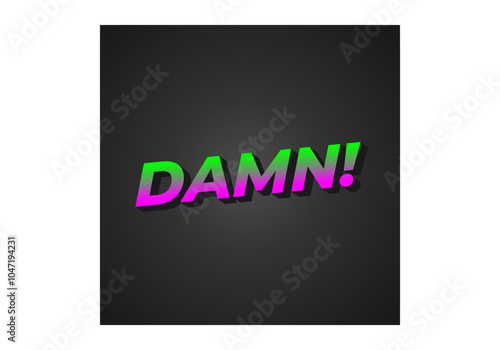Damn. Text effect with modern color and 3D look