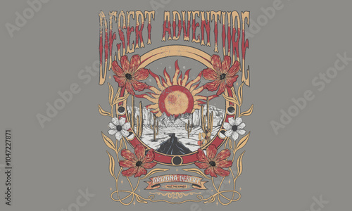 Desert vibes artwork design for sticker, poster, background, fashion and others. Arizona vintage print design for t shirt. Western desert artwork. Desert road trip adventure art. Flower with cactus.