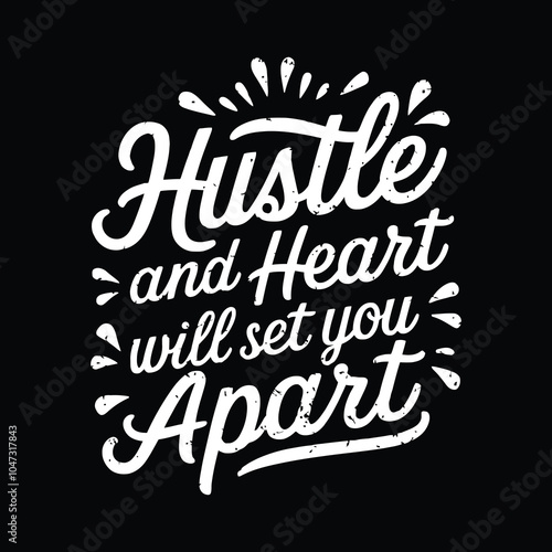 hustle and heart will set you apart silhouette typography t shirt design Art & Illustration