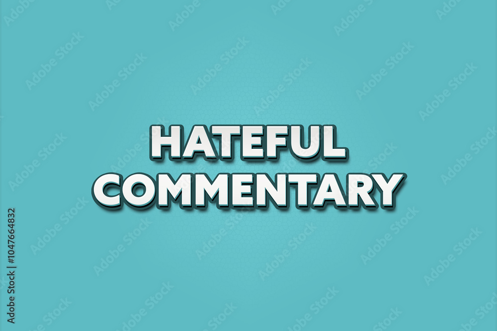Hateful Commentary. A Illustration with white text isolated on light green background. Hateful Commentary. A Illustration with white text isolated on light green background.