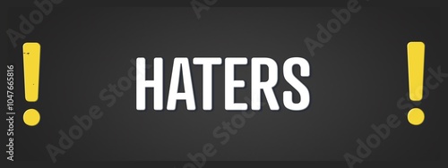 Haters. A blackboard with white text. Illustration with grunge text style. photo