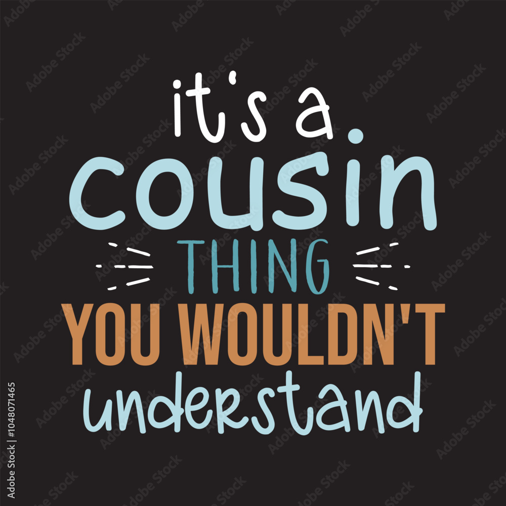 it's a cousin thing you wouldn't understand it's a cousin thing you wouldn't understand